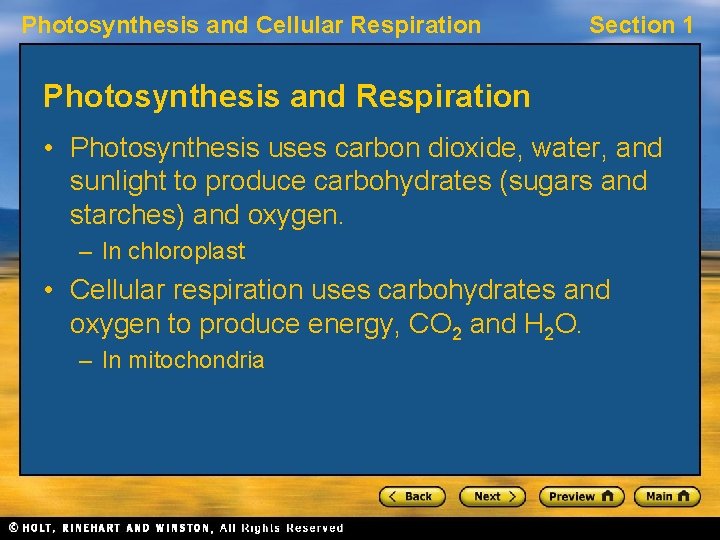 Photosynthesis and Cellular Respiration Section 1 Photosynthesis and Respiration • Photosynthesis uses carbon dioxide,