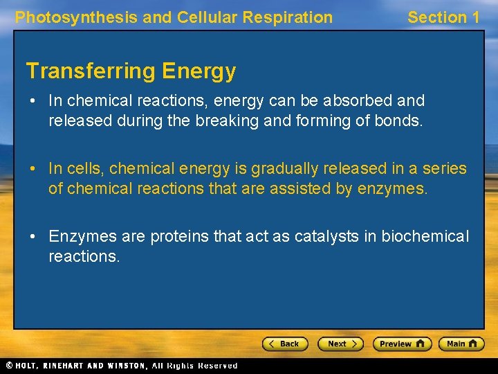 Photosynthesis and Cellular Respiration Section 1 Transferring Energy • In chemical reactions, energy can