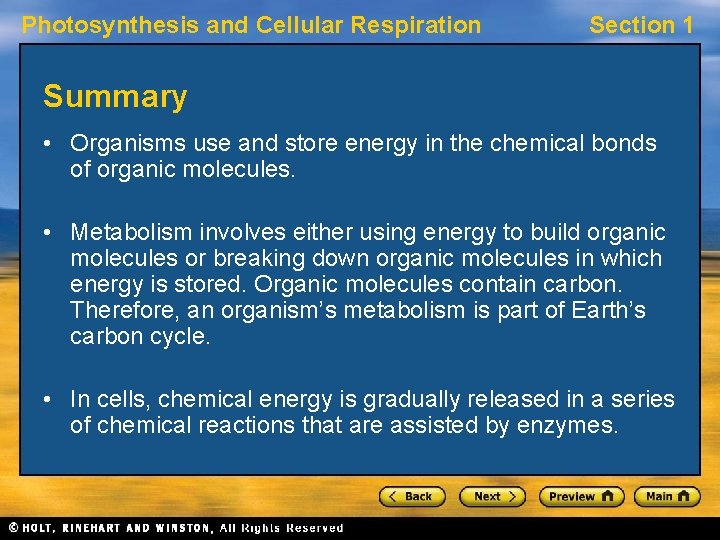 Photosynthesis and Cellular Respiration Section 1 Summary • Organisms use and store energy in