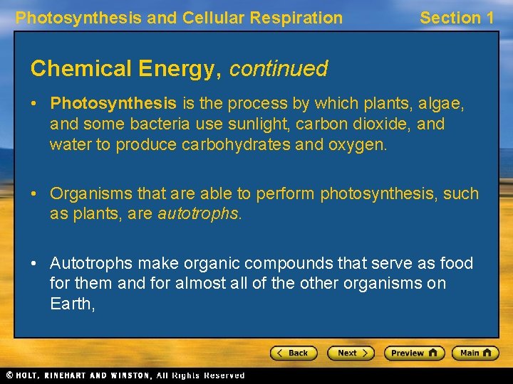 Photosynthesis and Cellular Respiration Section 1 Chemical Energy, continued • Photosynthesis is the process