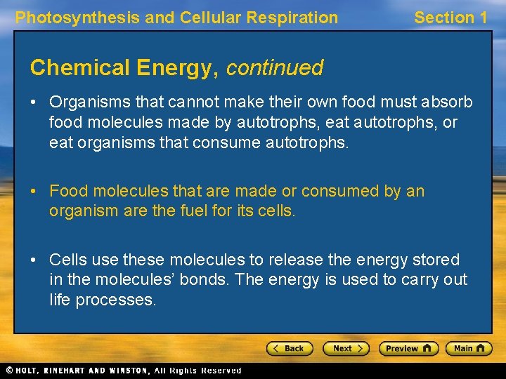 Photosynthesis and Cellular Respiration Section 1 Chemical Energy, continued • Organisms that cannot make