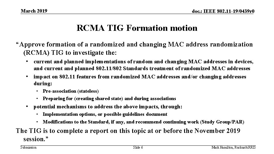 March 2019 doc. : IEEE 802. 11 -19/0439 r 0 RCMA TIG Formation motion