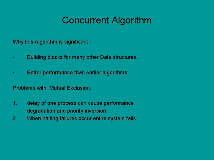 Concurrent Algorithm Why this Algorithm is significant : • Building blocks for many other