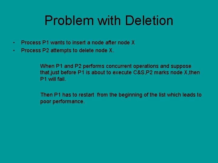 Problem with Deletion • • Process P 1 wants to insert a node after