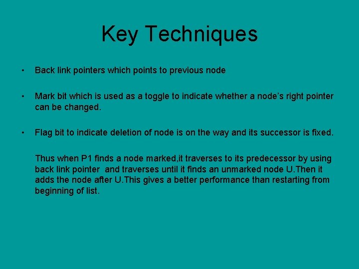 Key Techniques • Back link pointers which points to previous node • Mark bit