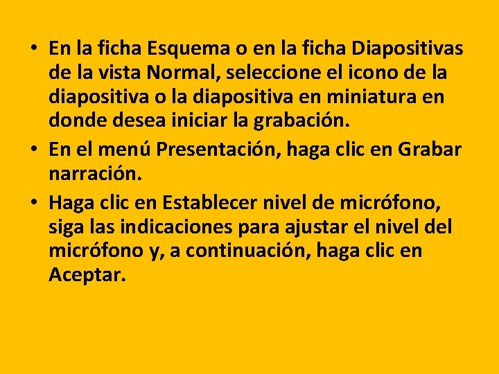  • En la ficha Esquema o en la ficha Diapositivas de la vista