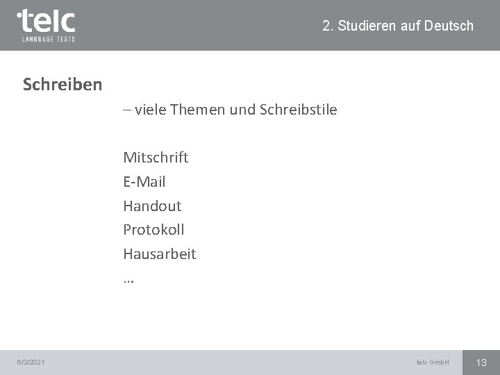 2. Studieren auf Deutsch Schreiben – viele Themen und Schreibstile Mitschrift E-Mail Handout Protokoll
