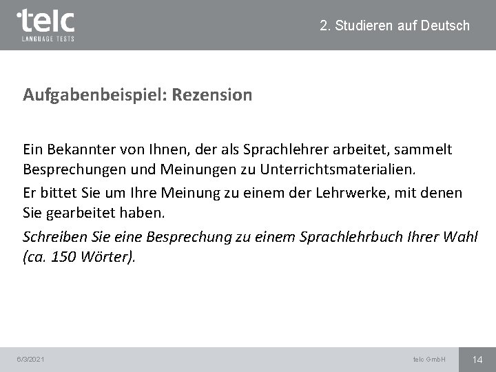 2. Studieren auf Deutsch Aufgabenbeispiel: Rezension Ein Bekannter von Ihnen, der als Sprachlehrer arbeitet,