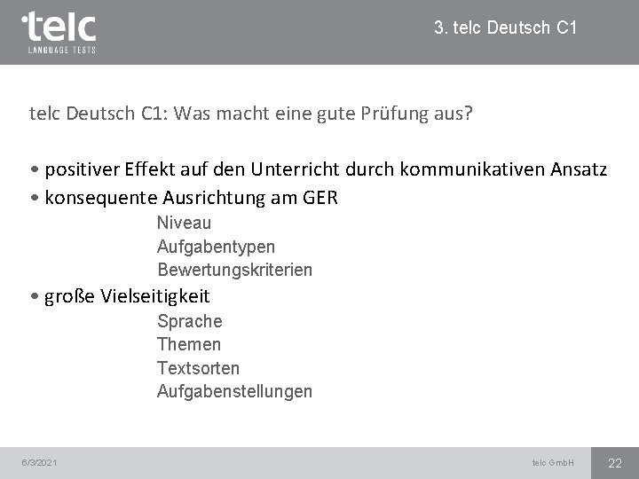 3. telc Deutsch C 1: Was macht eine gute Prüfung aus? • positiver Effekt