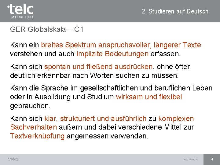 2. Studieren auf Deutsch GER Globalskala – C 1 Kann ein breites Spektrum anspruchsvoller,