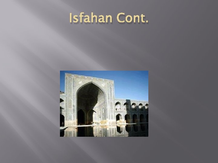 Isfahan Cont. 
