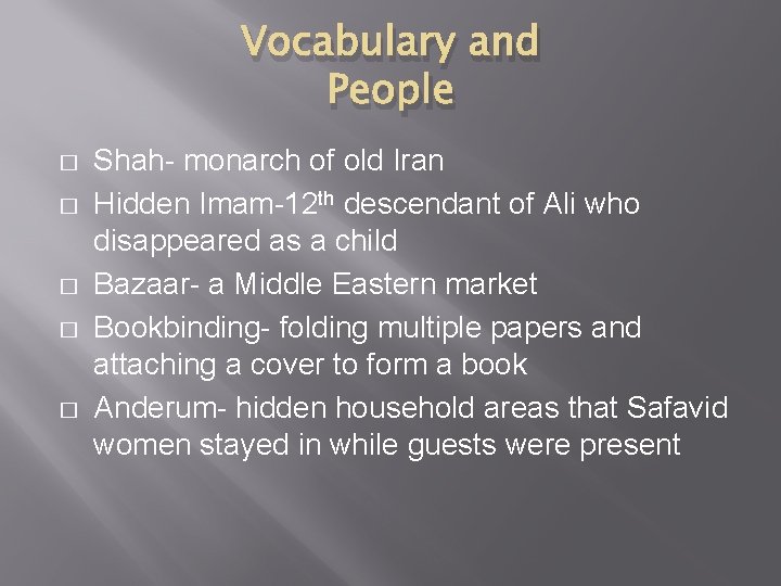 Vocabulary and People � � � Shah- monarch of old Iran Hidden Imam-12 th