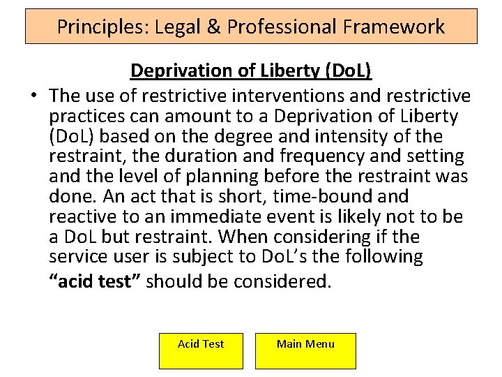 Principles: Legal & Professional Framework Deprivation of Liberty (Do. L) • The use of Principles: Legal & Professional Framework Deprivation of Liberty (Do. L) • The use of