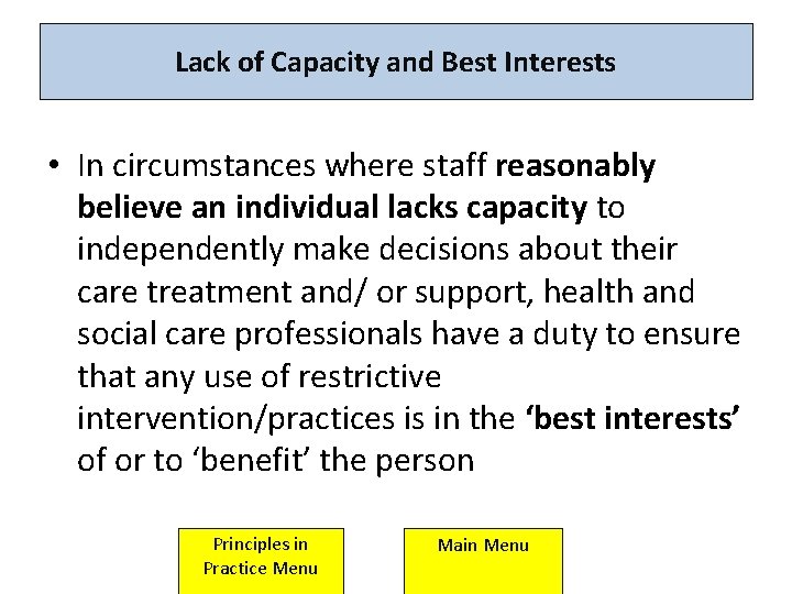 Lack of Capacity and Best Interests • In circumstances where staff reasonably believe an Lack of Capacity and Best Interests • In circumstances where staff reasonably believe an