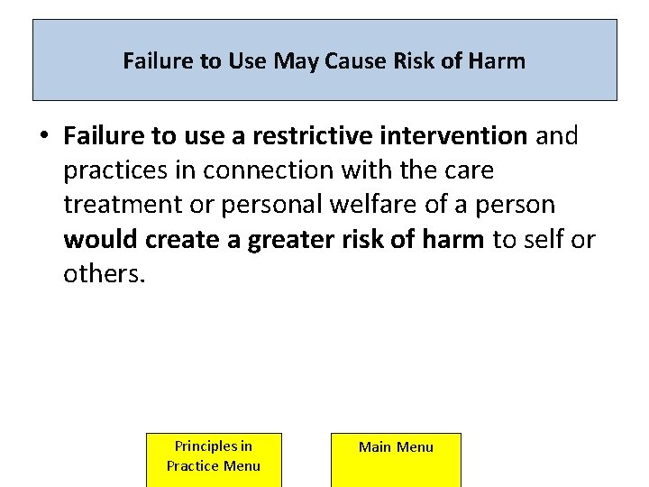 Failure to Use May Cause Risk of Harm • Failure to use a restrictive Failure to Use May Cause Risk of Harm • Failure to use a restrictive