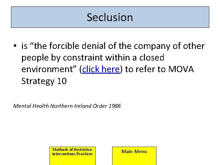 Seclusion • is “the forcible denial of the company of other people by constraint Seclusion • is “the forcible denial of the company of other people by constraint