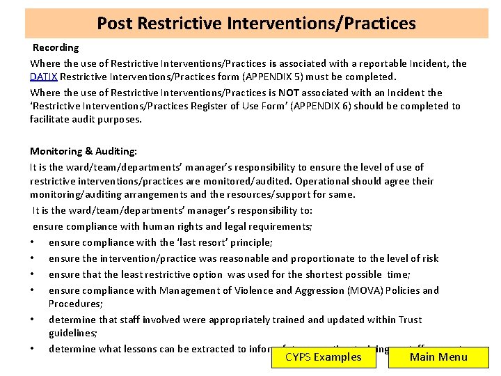 Post Restrictive Interventions/Practices Recording Where the use of Restrictive Interventions/Practices is associated with a Post Restrictive Interventions/Practices Recording Where the use of Restrictive Interventions/Practices is associated with a