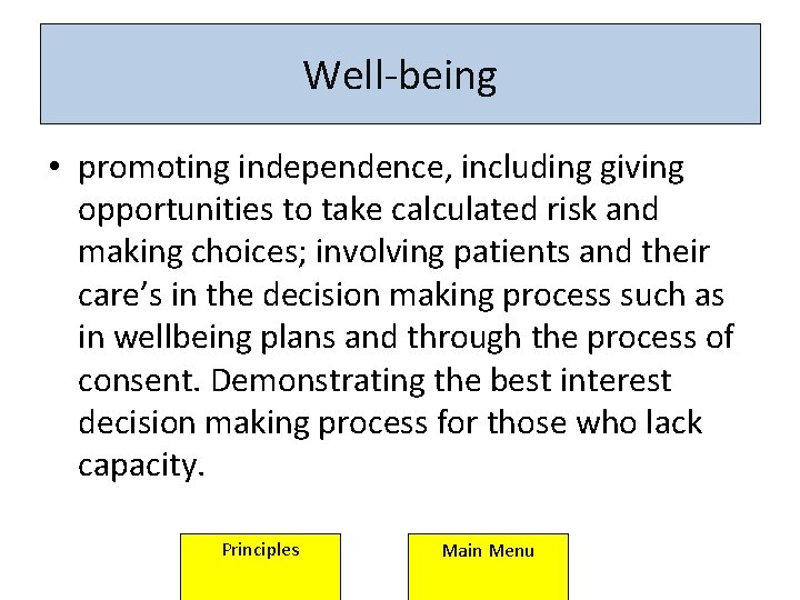 Well-being • promoting independence, including giving opportunities to take calculated risk and making choices; Well-being • promoting independence, including giving opportunities to take calculated risk and making choices;