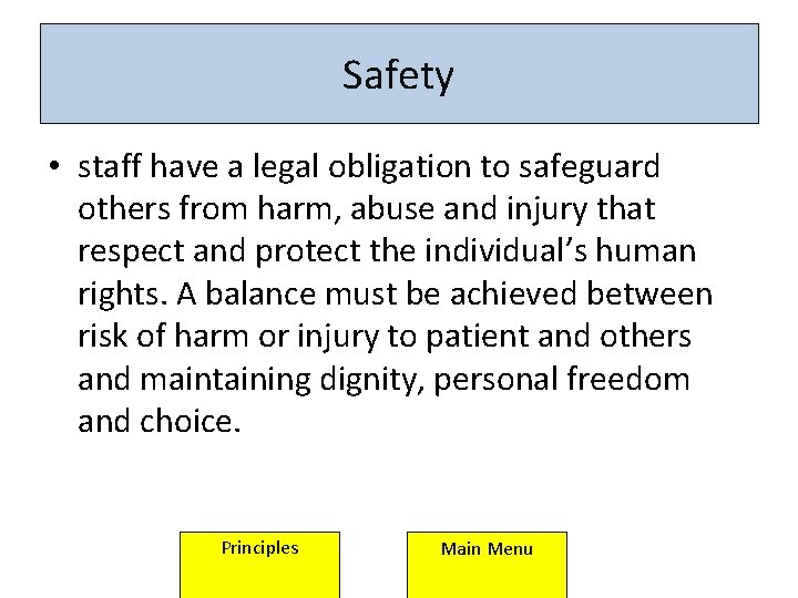 Safety • staff have a legal obligation to safeguard others from harm, abuse and Safety • staff have a legal obligation to safeguard others from harm, abuse and