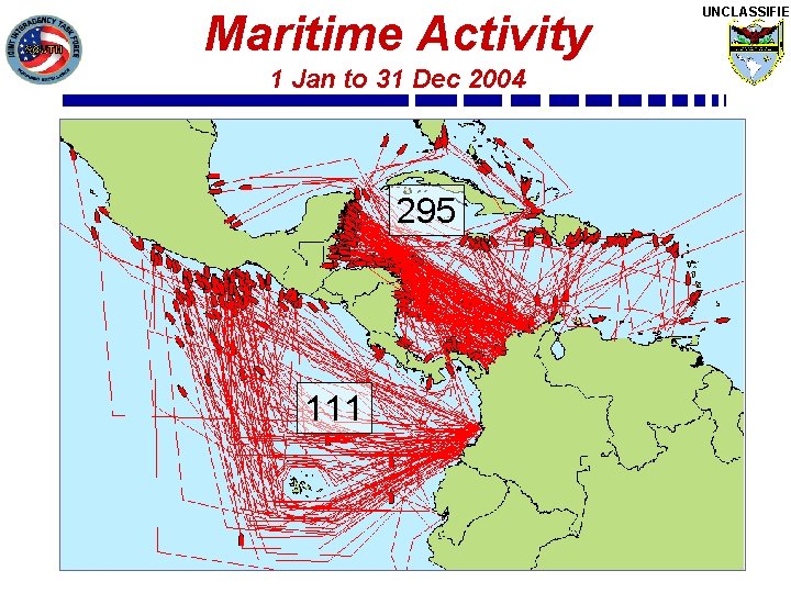 Maritime Activity 1 Jan to 31 Dec 2004 295 111 UNCLASSIFIED Maritime Activity 1 Jan to 31 Dec 2004 295 111 UNCLASSIFIED