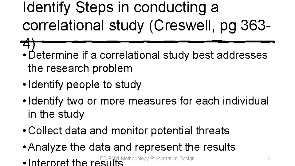 Identify Steps in conducting a correlational study (Creswell, pg 3634) • Determine if a Identify Steps in conducting a correlational study (Creswell, pg 3634) • Determine if a