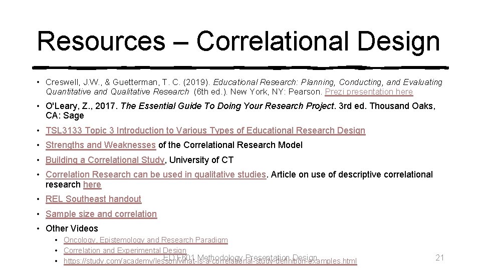 Resources – Correlational Design • Creswell, J. W. , & Guetterman, T. C. (2019). Resources – Correlational Design • Creswell, J. W. , & Guetterman, T. C. (2019).