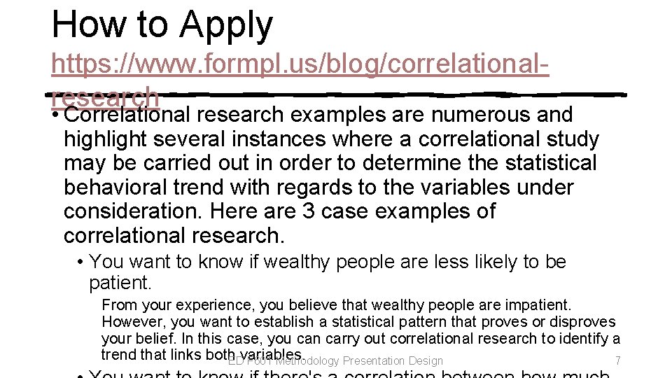 How to Apply https: //www. formpl. us/blog/correlationalresearch • Correlational research examples are numerous and How to Apply https: //www. formpl. us/blog/correlationalresearch • Correlational research examples are numerous and