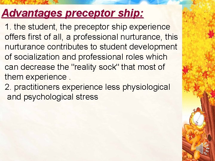 Advantages preceptor ship: 1. the student, the preceptor ship experience offers first of all,