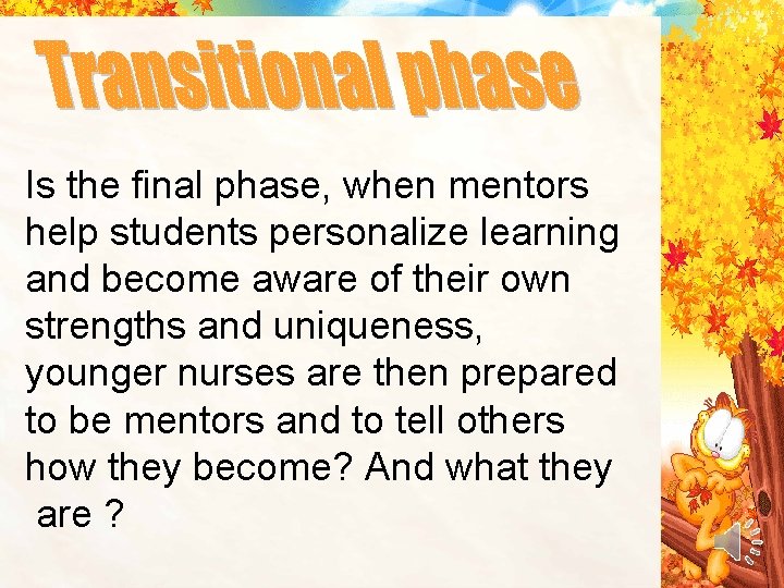 Is the final phase, when mentors help students personalize learning and become aware of