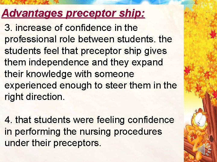 Advantages preceptor ship: 3. increase of confidence in the professional role between students. the