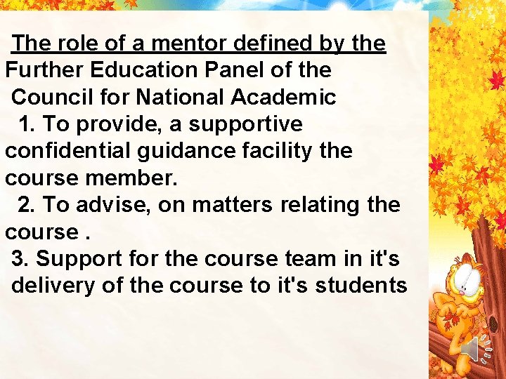 The role of a mentor defined by the Further Education Panel of the Council