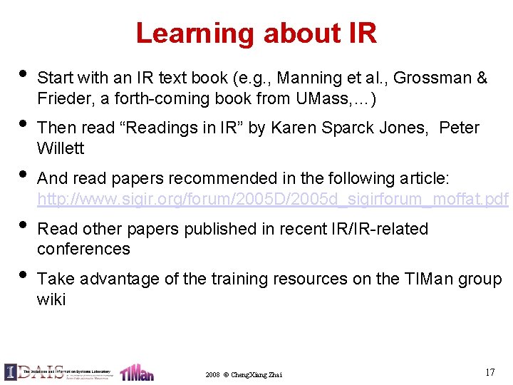 Learning about IR • • • Start with an IR text book (e. g.