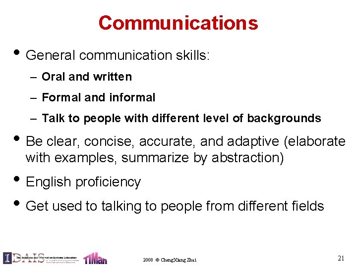 Communications • General communication skills: – Oral and written – Formal and informal –