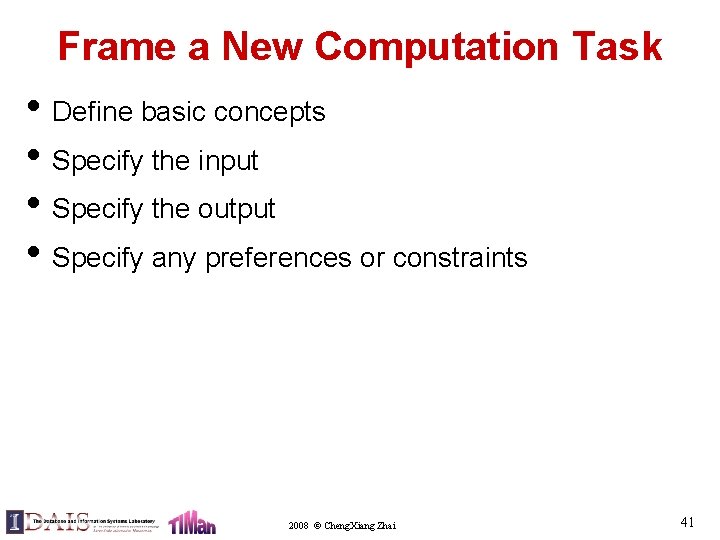 Frame a New Computation Task • Define basic concepts • Specify the input •