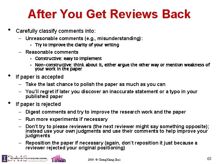 After You Get Reviews Back • Carefully classify comments into: – Unreasonable comments (e.