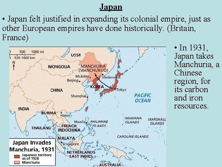 Japan • Japan felt justified in expanding its colonial empire, just as other European