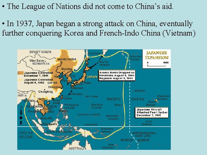  • The League of Nations did not come to China’s aid. • In