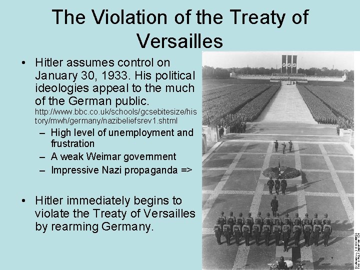 The Violation of the Treaty of Versailles • Hitler assumes control on January 30,