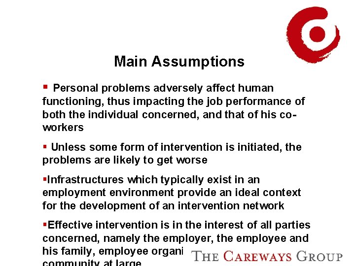 Main Assumptions § Personal problems adversely affect human functioning, thus impacting the job performance