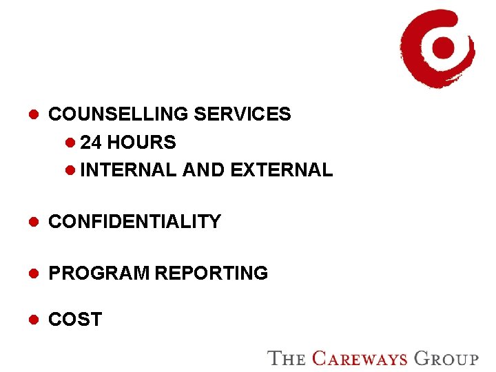 l COUNSELLING SERVICES l 24 HOURS l INTERNAL AND EXTERNAL l CONFIDENTIALITY l PROGRAM