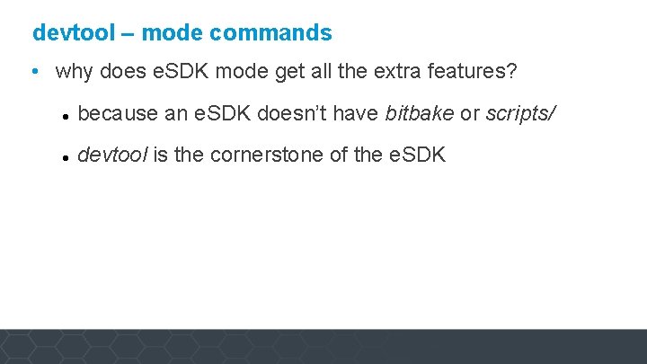 devtool – mode commands • why does e. SDK mode get all the extra