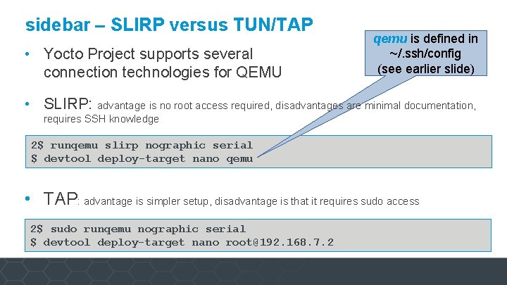 sidebar – SLIRP versus TUN/TAP • Yocto Project supports several connection technologies for QEMU