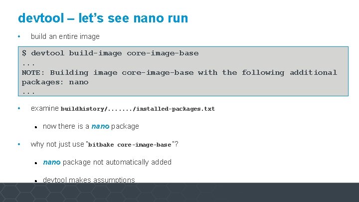 devtool – let’s see nano run • build an entire image $ devtool build-image