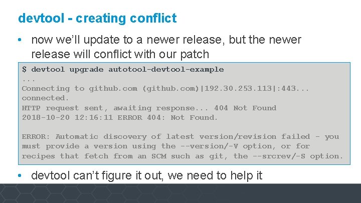 devtool - creating conflict • now we’ll update to a newer release, but the