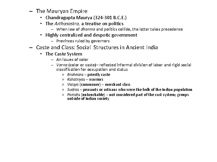 – The Mauryan Empire • Chandragupta Maurya (324 -301 B. C. E. ) •