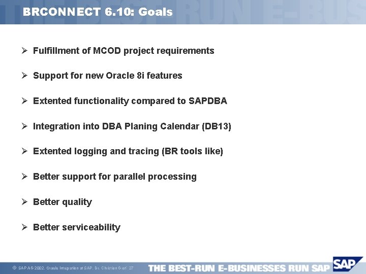 BRCONNECT 6. 10: Goals Ø Fulfillment of MCOD project requirements Ø Support for new
