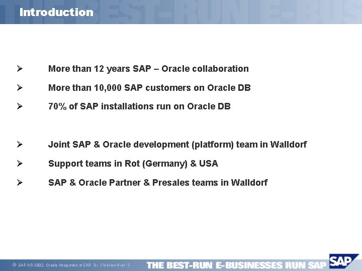 Introduction ã Ø More than 12 years SAP – Oracle collaboration Ø More than