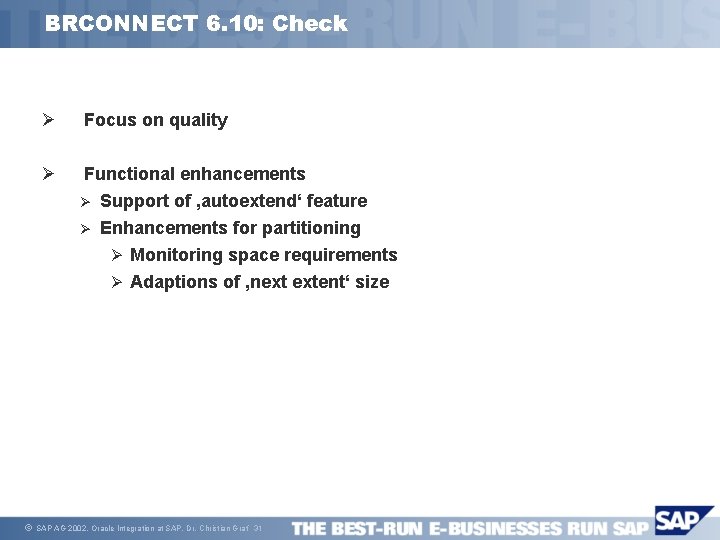 BRCONNECT 6. 10: Check ã Ø Focus on quality Ø Functional enhancements Ø Support