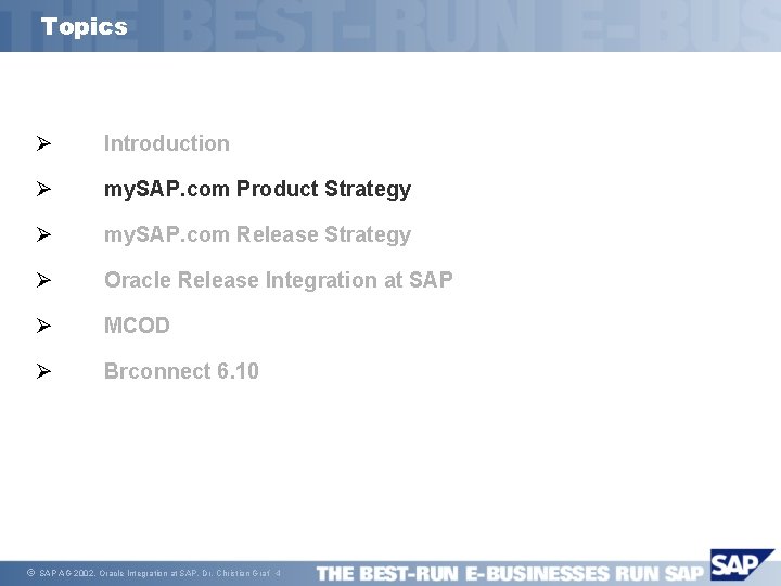 Topics ã Ø Introduction Ø my. SAP. com Product Strategy Ø my. SAP. com