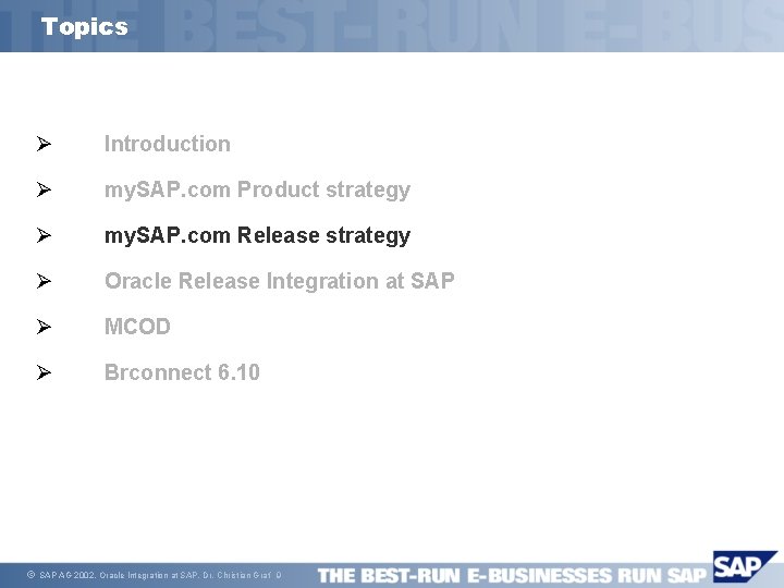 Topics ã Ø Introduction Ø my. SAP. com Product strategy Ø my. SAP. com